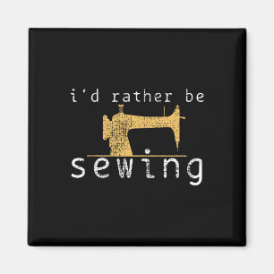 Sewing Sew Funny Saying Gift  Magnet
