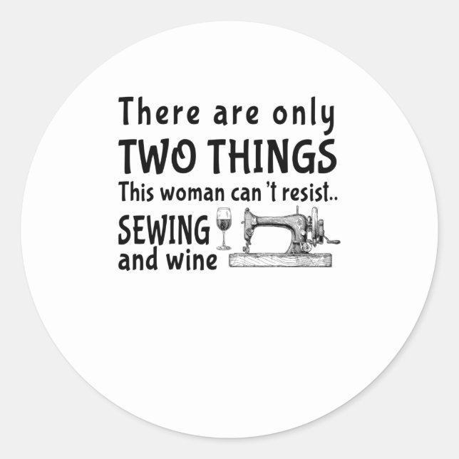 Sewing | There Are Only Two Thing Classic Round Sticker (Front)