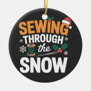 Sewing Through the Snow Funny Christmas Quilt Ceramic Ornament