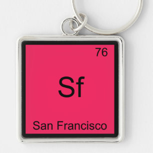 Sf - San Francisco City Chemistry Element Symbol T Keychain