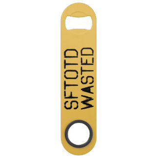 SFTOTD Wasted Bottle Opener Speed Bottle Opener