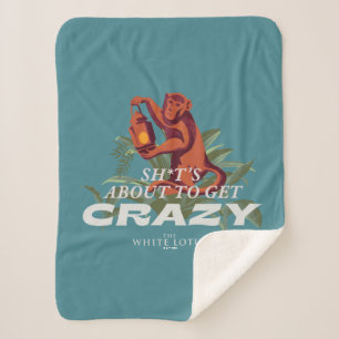 Sh*t's About to Get Crazy - The White Lotus Sherpa Blanket