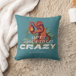 Sh*t's About to Get Crazy - The White Lotus Throw Pillow