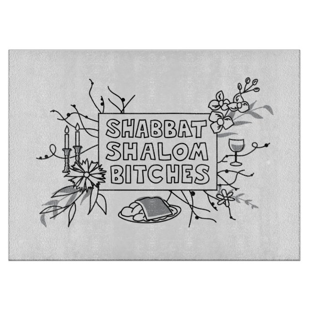 Shabbat Shalom B!$@#s! Cutting Board (Front)