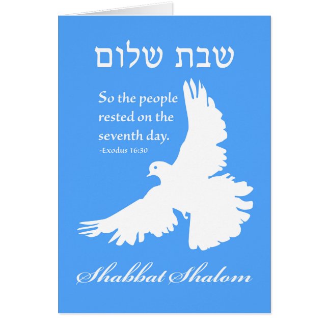 Shabbat Shalom, Exode 16:30, Colombe Blanche (Devant)