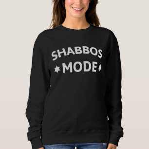 Shabbos Mode Hebrew Jewish Weekend Shabbat Shalom Sweatshirt