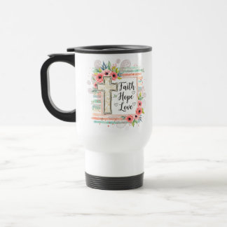 Shabby Chic floral Faith Hope Love Travel Mug