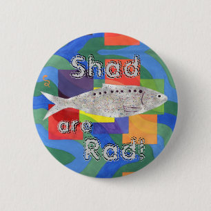 Shad are Rad! 2 Inch Round Button