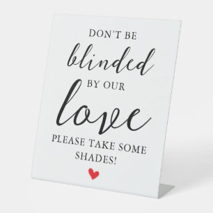 Shades Don’t Be Blinded By Our Love Black Elegant Pedestal Sign