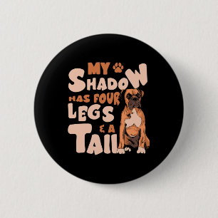 Shadow Has Four Legs And A Tail - American Bulldog 2 Inch Round Button