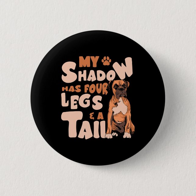 Shadow Has Four Legs And A Tail - American Bulldog 2 Inch Round Button (Front)