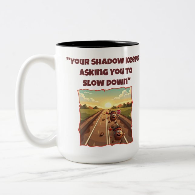 Shadow Keeps Asking You To Slow Down Funny Mug (Left)