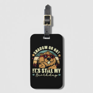 shadow or not it's still my birthday luggage tag