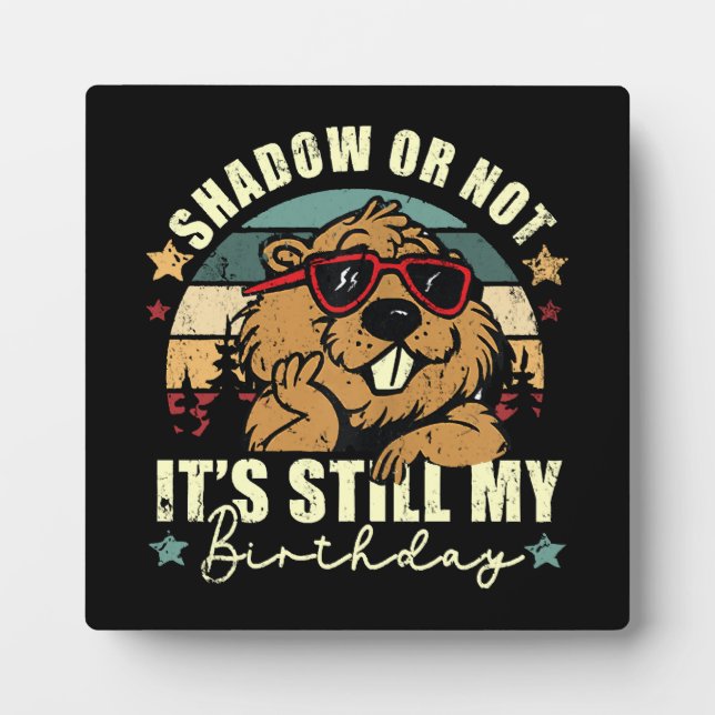 shadow or not it's still my birthday plaque (Front)