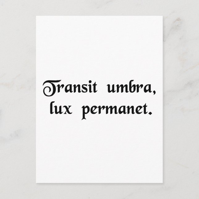 Shadow passes, light remains. postcard (Front)