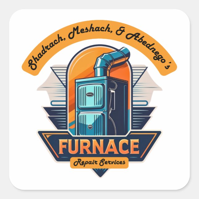 Shadrach, Meshach, & Abednego's Furnace Repair Square Sticker (Front)