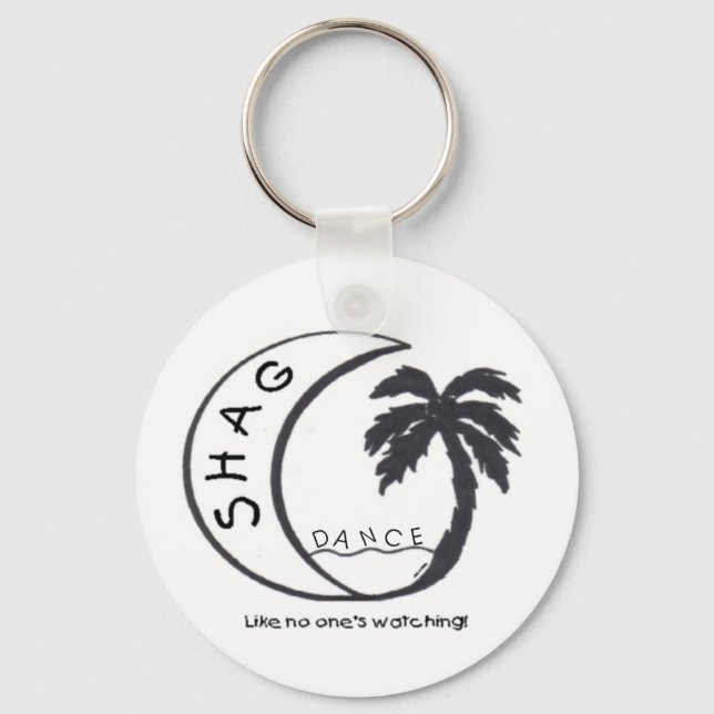 SHAG Like no one's watching! Keychain (Front)