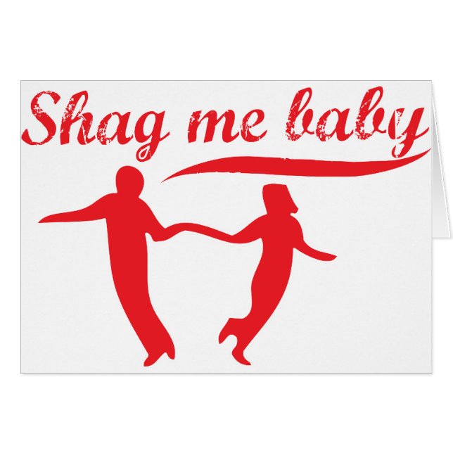 Shag Me Baby (Front Horizontal)