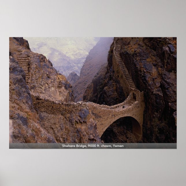 Shahara Bridge, 9000 ft. chasm, Yemen Poster (Front)