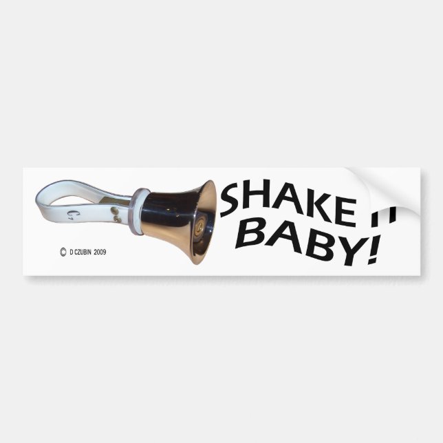 Shake It Baby! Bumper Sticker (Front)