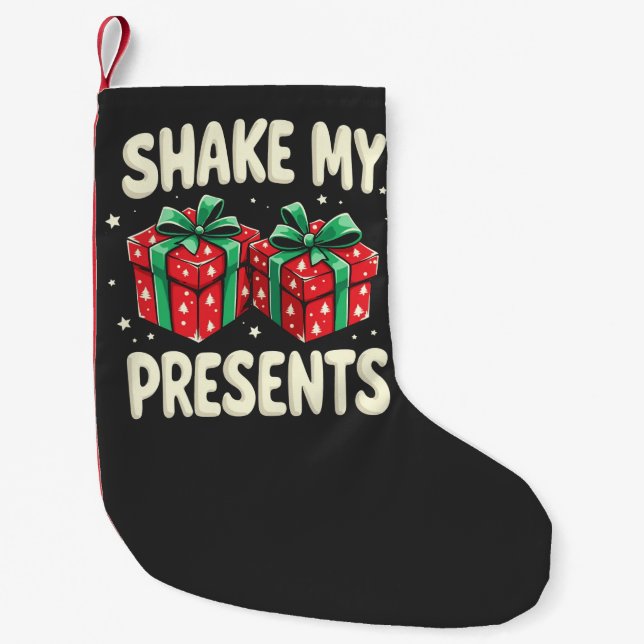 Shake My Presents Funny Christmas Present  Small Christmas Stocking (Front)