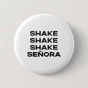 Shake Shake Shake Senora Funny Halloween Outfit Co 2 Inch Round Button