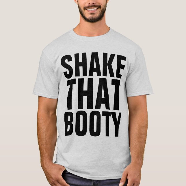 SHAKE THAT BOOTY MEN'S FUNNY T-Shirts (Front)
