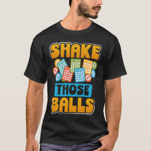 Shake Those Balls Bingo T-Shirt