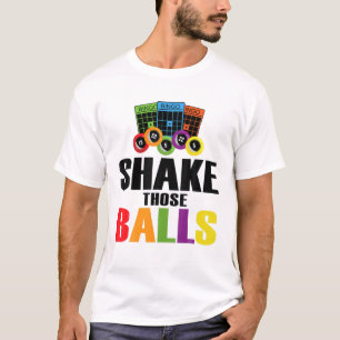 Shake Those Balls Funny Bingo Lover Funny Bingo T-Shirt