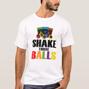 Shake Those Balls Funny Bingo Lover Funny Bingo T-Shirt