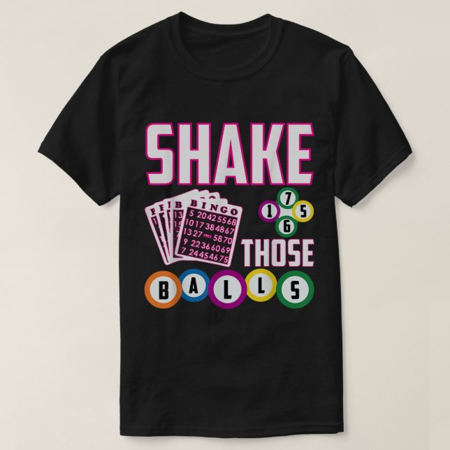 Shake Those Balls Funny Bingo  T-Shirt (Design Front)