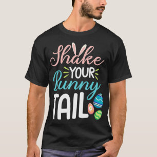 Shake Your Bunny Tail Funny Easter Egg Hunt Kids  T-Shirt