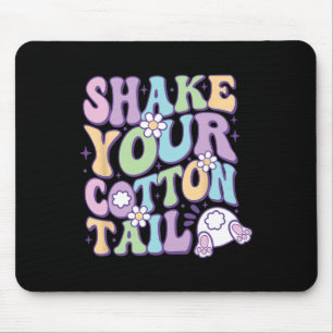 Shake Your Cotton Tail Cute Easter Bunny Happy Eas Mouse Pad