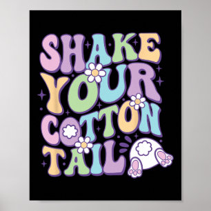 Shake Your Cotton Tail Cute Easter Bunny Happy Eas Poster