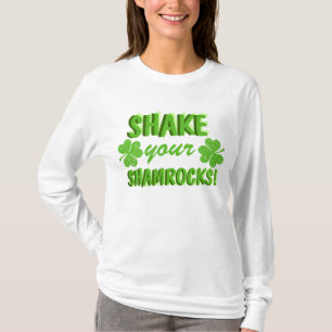 Shake Your Shamrocks! T-Shirt