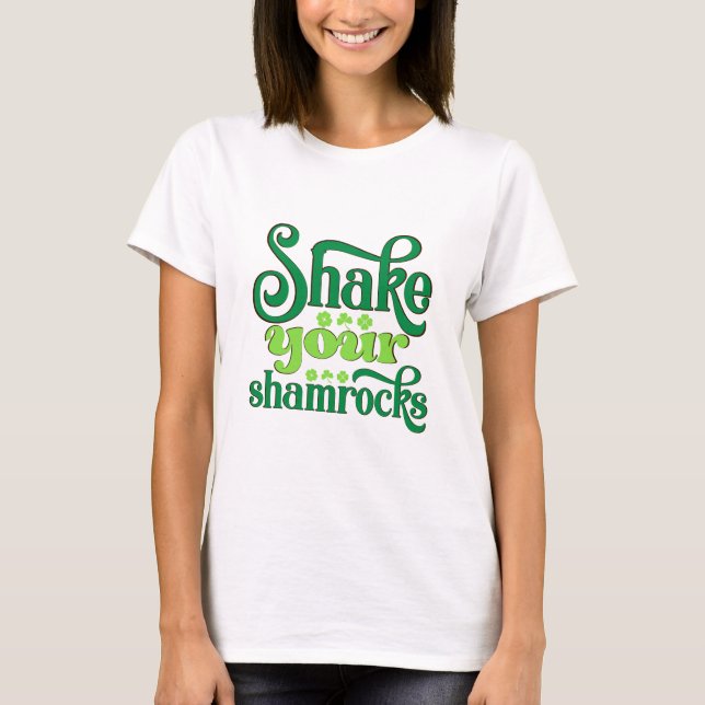 Shake Your Shamrocks T-Shirt (Front)