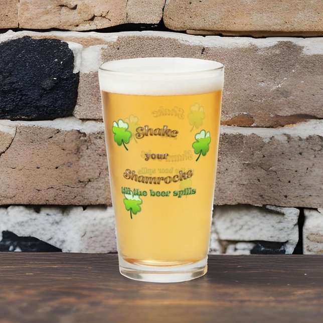 Shake Your Shamrocks Till The Beer Spills Glass (Creator Uploaded)