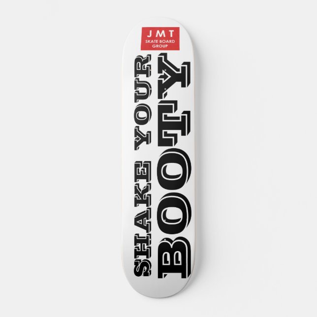 SHAKE YUR BOOTY Skateboard (Recto)