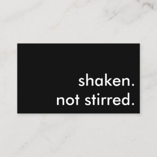 shaken. not stirred. business card