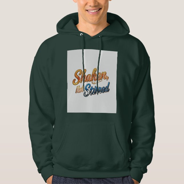 "Shaken, Not Stirred." Hoodie (Front)