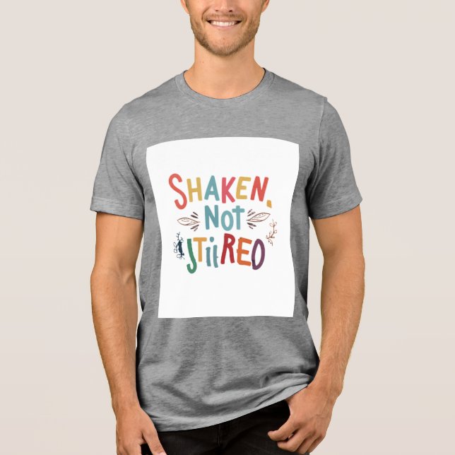 "Shaken, Not Stirred." Tri-Blend Shirt (Front)