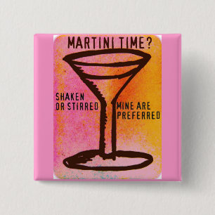 SHAKEN OR STIRRED...MARTINI PRINT 2 INCH SQUARE BUTTON