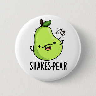 Shakes-pear Funny Pear Fruit Pun  2 Inch Round Button