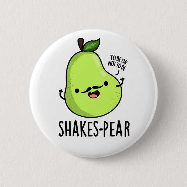 Shakes-pear Funny Pear Fruit Pun  2 Inch Round Button (Front)