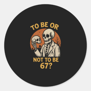Shakespeare 67 Meme Funny Skeleton Nerd Halloween  Classic Round Sticker