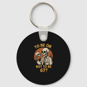 Shakespeare 67 Meme Funny Skeleton Nerd Halloween  Keychain