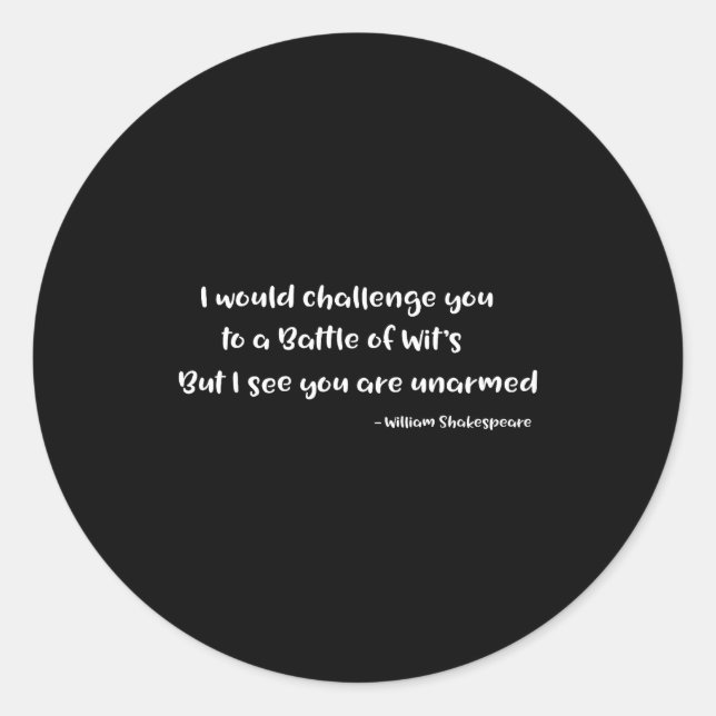 Shakespeare Battle Of Wits Funny Quote S  Classic Round Sticker (Front)