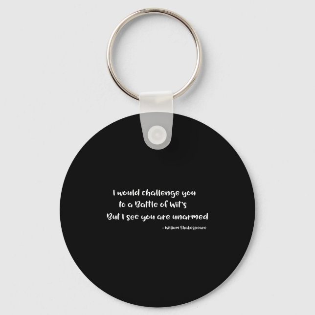 Shakespeare Battle Of Wits Funny Quote S  Keychain (Front)