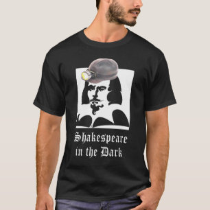 Shakespeare In The Dark T-Shirt