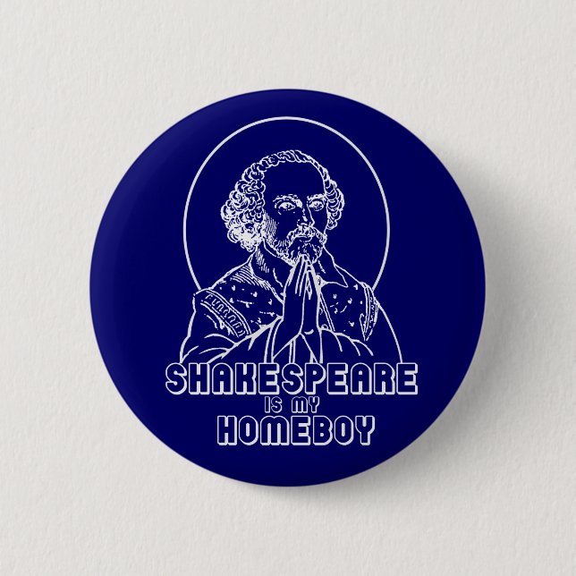 Shakespeare Is My Homeboy 2 Inch Round Button (Front)